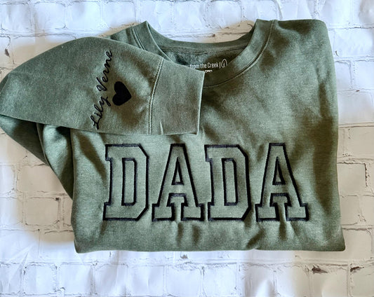 Embroidered "DADA" or "DAD"  Sweatshirt with Custom Sleeve